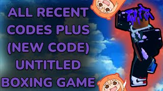 New Code Plus All Recent Codes - Untitled Boxing Game