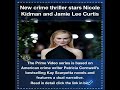 New crime thriller stars Nicole Kidman and Jamie Lee Curtis