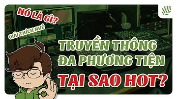 TRUYỀN THÔNG là gì? Truyền thông đa phương tiện có phù hợp với bạn không và học ở đâu? - Marcom 101