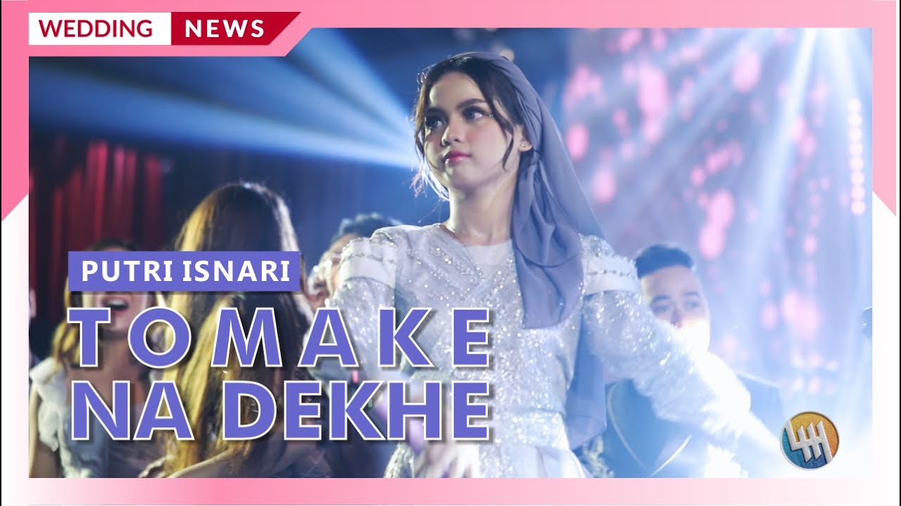 PUTRI ISNARI - TOMAKE NA DEKHE (Resepsi Pernikahan Hj. Masniah & Budiman)