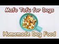 [Homemade Dog food recipe]Mafo Tofu for Dogs