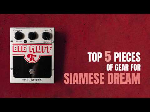How to Sound Like Smashing Pumpkins on Siamese Dream (5 Essential