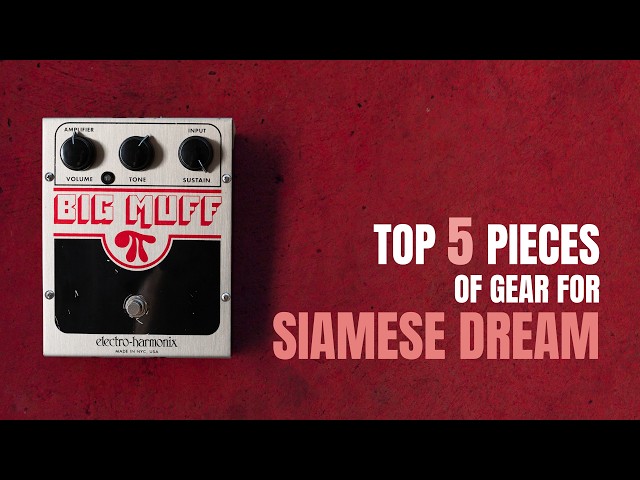 How to Sound Like Smashing Pumpkins on Siamese Dream (5 Essential