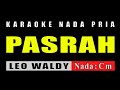 KARAOKE PASRAH NADA PRIA || LEO WALDY