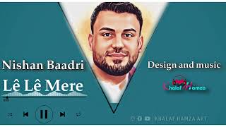 نيشان بعدري Nishan Baadri - لێ لێ مەرە Lê Lê Mere 2023