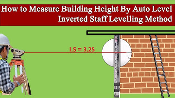How to Measure Building Height by Auto Level| Inverted Levelling in surveying| types of levelling