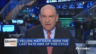Yellen: We may have seen the last interest rate hike of this cycle