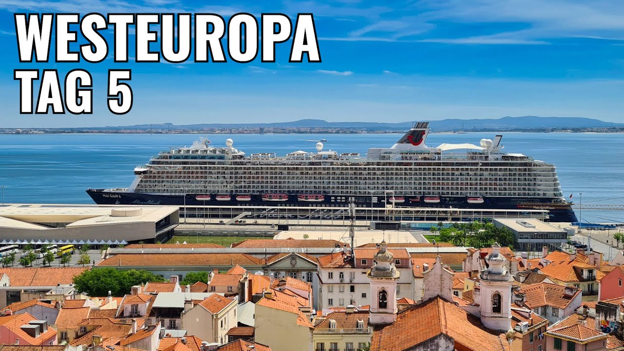 Mein Schiff 6: Mallorca bis Hamburg ⚓ | Tag 5 | Lissabon