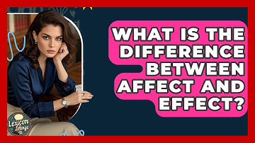 What Is the Difference Between Affect and Effect? | Lexicon Lounge
