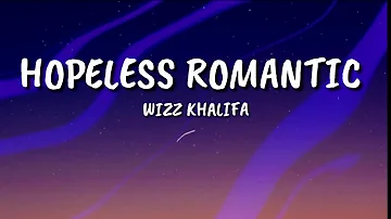 Wizz Khalifa - Hopeless Romantic (Lyrics) Feat Swae Lee