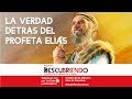 La VERDAD detrás del profeta ELIAS