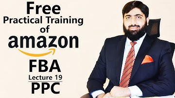 Free Practical Training of Amazon FBA Lecture 19 | Amazon Free Course | Mirza Muhammad Arslan
