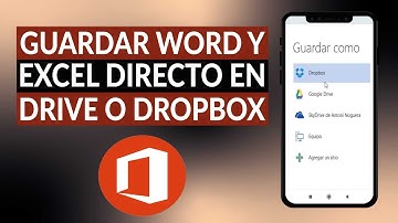 ¿Cómo guardar mis archivos de WORD y Excel directo en Google Drive o Dropbox?