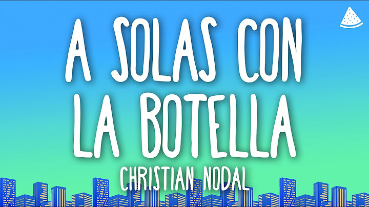 Christian Nodal - A Solas con la Botella (Letra/Lyrics)