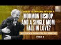 Mormon Stories 1413: When a Married Mormon Bishop & Single Mom Fall in Love