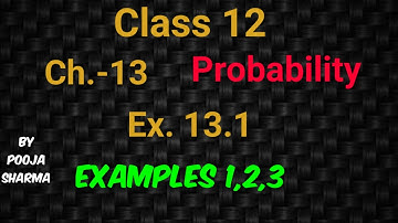 CLASS 12 || Ch.13|| EX. 13.1|| EXAMPLES  1-3|| BY POOJA SHARMA