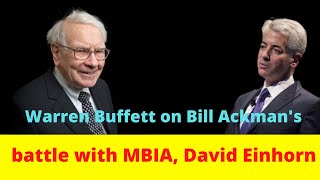 Warren Buffett on Bill Ackman's battle with MBIA, David Einhorn