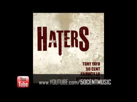 Haters by Tony Yayo Ft Roscoe Dash, Shawty Lo & 50 Cent | 50 Cent Music