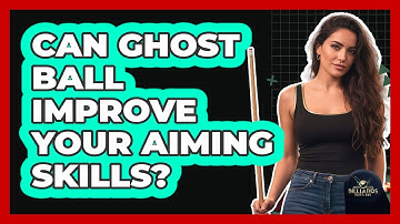 Can Ghost Ball Improve Your Aiming Skills?