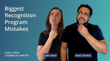 Culture Clinic Ep. 15 - Biggest Recognition Program Mistakes