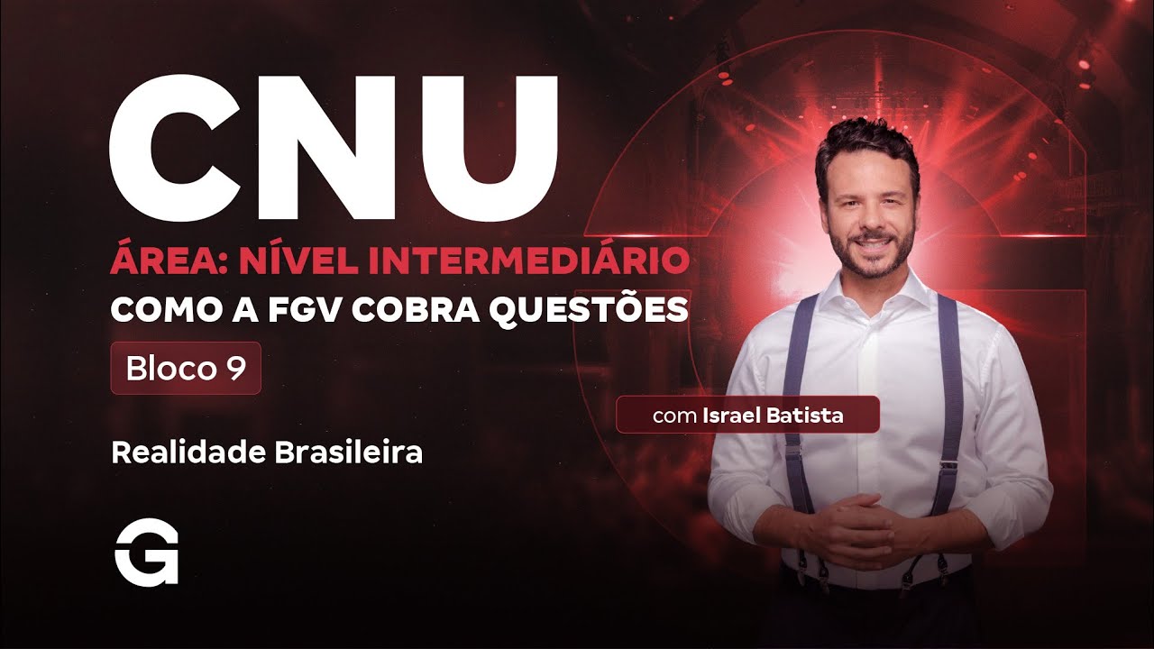 CNU 2025: Bloco 9 | Como a FGV Cobra Questões: Realidade Brasileira
