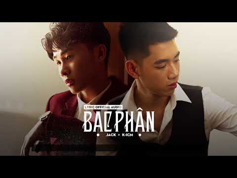 BẠC PHẬN VIDEO LYRIC | JACK x K-ICM