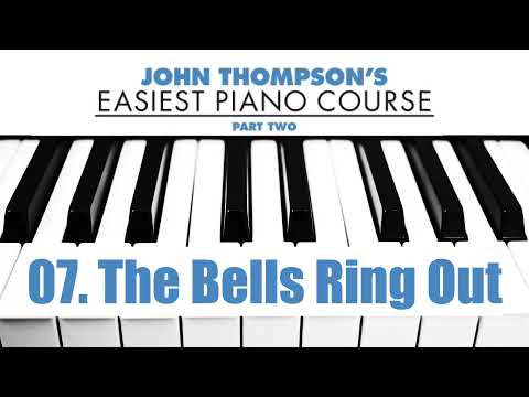 John Thompson's Easiest Piano Course Part 2.07 - The Bells Ring Out