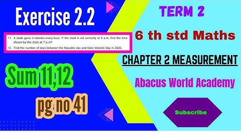 6th Maths-Term 2 (chapter 2)Measurement- Exercise 2. 2 Sum 11,12 - pg no 41#abacusworldacademy