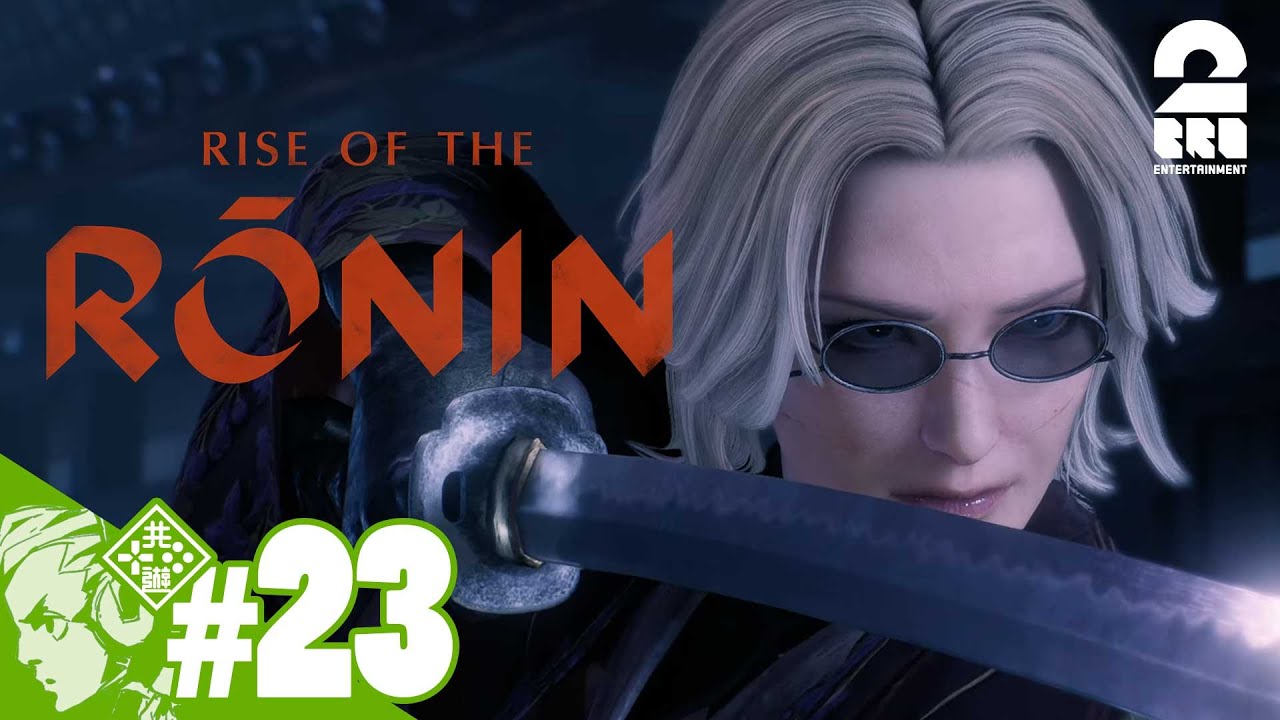 #23【本編ラスト】おついちの「Rise of the Ronin (ライズ オブ ローニン)」【2BRO.】