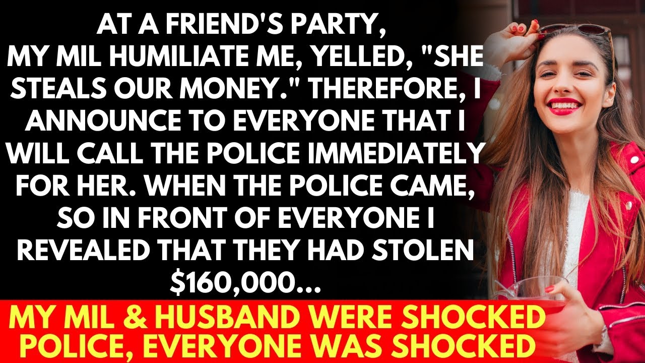 At party, my MIL yelled She steals our money, I told everyone I'd call