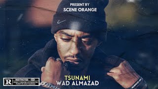 WAD ALMAZAD - TSUNAMI (officiel video freestyle) presnt by SCENE ORANGE |تسونامي - ود المزاد