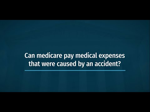 Can medicare pay medical expenses that were caused by an accident?