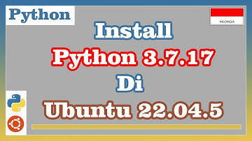 Install Python 3.7.17 di Ubuntu 22.04.5