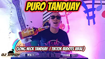 Puro Tanduay (Long Neck Tanduay) - TikTok Budots Remix | Dj Sandy Remix