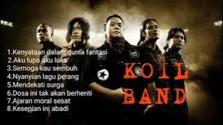 Koil Band.Lagu Terbaik.Kumpulan Lagu Koil Band.