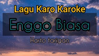 Karoke Lagu Karo||Enggo Biasa||Harto Tarigan||(Lirik berjalan)