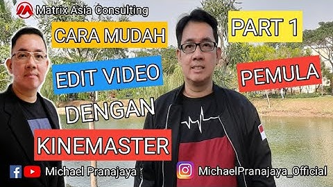 Tutorial Cara Mudah Edit Video dengan Kinemaster (Part 1) - Michael Pranajaya