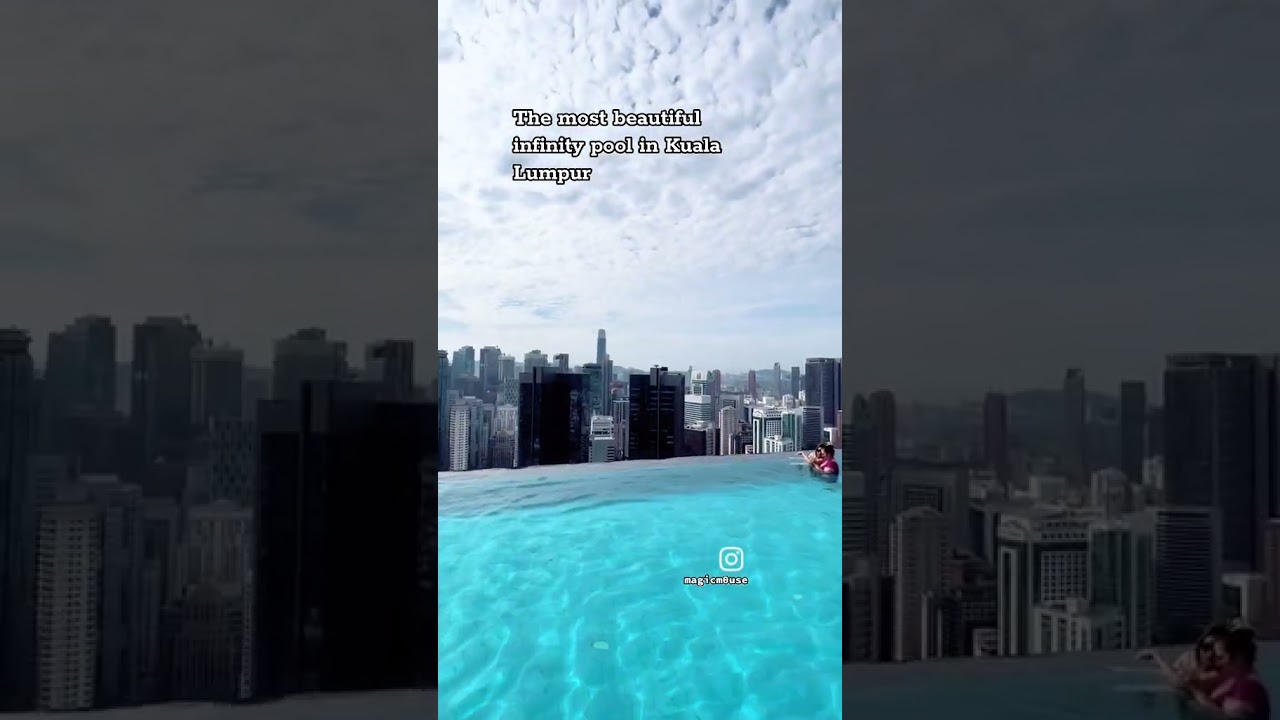 The most beautiful Infinity pool in Kuala Lumpur, Malaysia