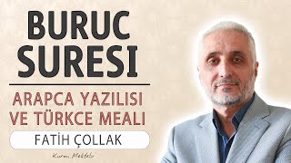Buruc suresi anlamı dinle Fatih Çollak (Buruc suresi arapça yazılışı okunuşu ve meali)