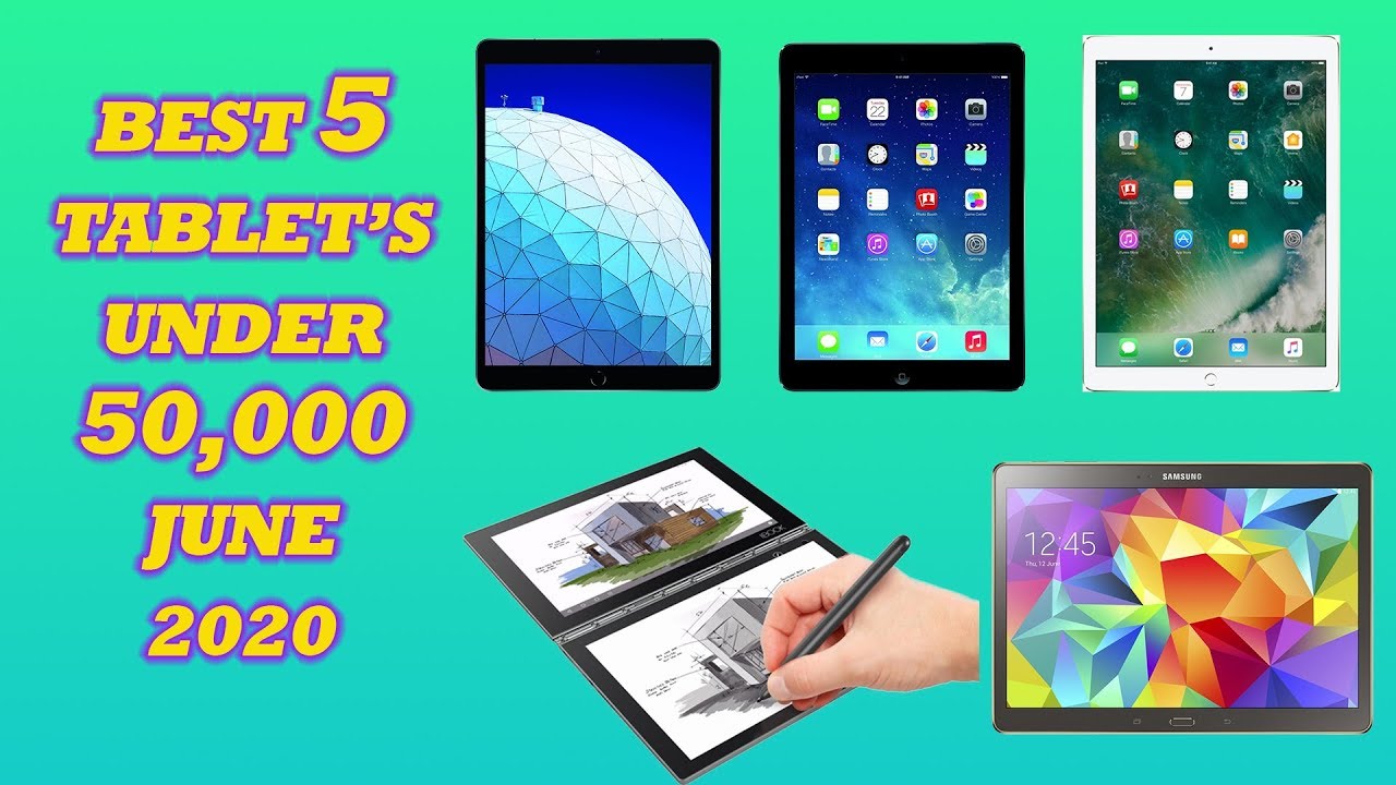 Best 5 Tablets Under 50000 In June 2020 Specs Only YouTube best-5-tablets-under-50000-in-june-2020-specs-only-youtube