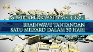 BRAINWAVE MONEY MAGNET TERBAIK I TANTANGAN 1 MILYARD DALAM 30 HARI