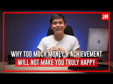Why Too Much Money and Achievement Will Not Make You Truly Happy