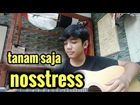 NOSSTRESS - Tanam Saja ||cover by Purnama arintika