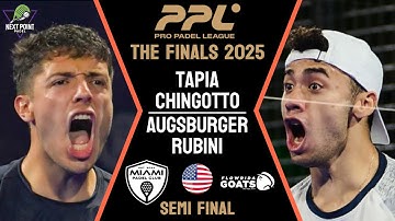 🔥TAPIA & CHINGOTTO VS AUGSBURGER & RUBINI | SEMI FINAL | PPL THE FINALS 2025 DAY 3 | HIGHLIGHTS