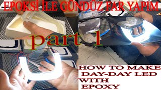 EPOKSİ İLE LED ÇALIŞMASI PART 1 // HOW TO MAKE DAY-DAY LED WITH EPOXY