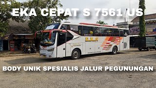 BODY UNIK SPESIALIS JALUR PEGUNUNGAN | Trip Report With Eka Cepat S 7561 US Part 1