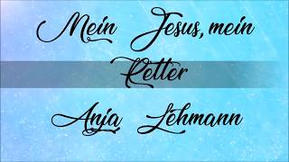 Anja Lehmann - Mein Jesus, mein Retter (Lyric Video) chords