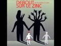 Debout sur le Zinc - Je cherche encore