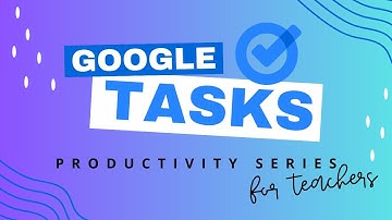 Conquer Your To-Do List with Google Tasks: A Teacher