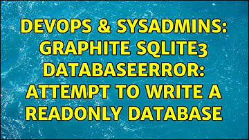 DevOps & SysAdmins: Graphite SQLite3 DatabaseError: attempt to write a readonly database